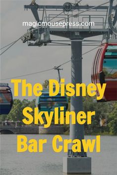 the disney skyliner bar crawl is in front of a river with two gondolas above it