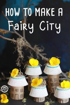 how to make a fairy city made out of toilet paper rolls and cardboard boxes with yellow flowers on top