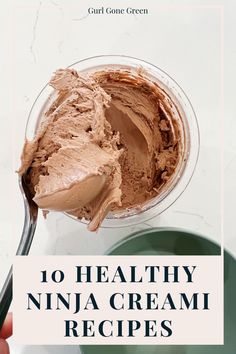 a hand holding a spoon with chocolate ice cream in it and text overlay reads 10 healthy ninja cream recipes