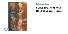 an image of a book cover with the title bones speaking with hard tongues poem