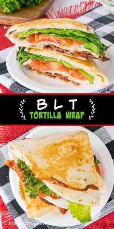 two plates with different types of sandwiches on them and the text bltt tortilla wrap