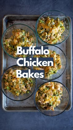 four glass bowls filled with baked food on top of a metal baking pan, and the words buffalo chicken bakes above them