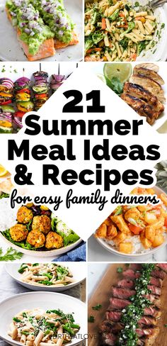 21 summer meal ideas and recipes for easy family dinners that are perfect for the grill