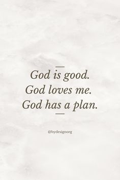 a quote that says god is good god loves me god has a plan on it