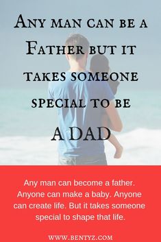 a father holding his son on the beach with text that reads, any man can be a