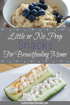 there are two pictures with the words little or no prep snacks for breastfeeding moms