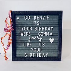 a birthday card with the words go kenzie it's your birthday we're going party like its your birthday