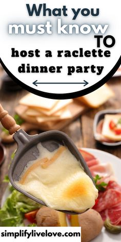 what you must know to host a raclete dinner party