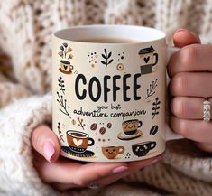 a woman holding a coffee mug in her hands with the words coffee you're an adventure companion on it