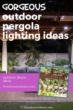 an outdoor pergola lighting idea with text overlay that reads gorgeous outdoor pergola lighting ideas