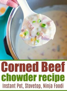 a spoon full of corned beef chowder recipe in a pot with text overlay