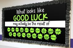 a bulletin board that says what looks like good luck may actually be the result of st patrick's day