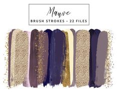 the mauve brush strokes collection is shown in different shades and sizes, with gold glitters on them