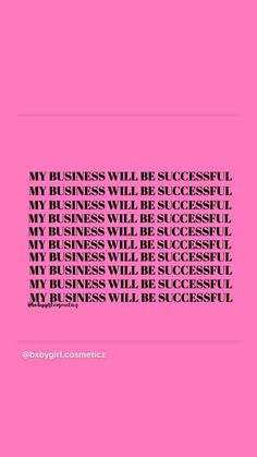 a pink background with the words my business will be successful in black and white on it