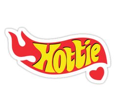 a sticker with the word hottie written in red and yellow on it's side