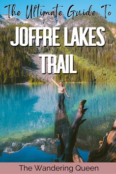 the ultimate guide to joffre lakes trail