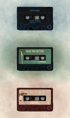 three cassette tapes with the words treat you better on them