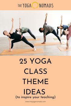 yoga class with the words 25 yoga class theme ideas to inspire your teaching