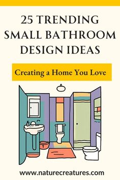 a bathroom with the title 25 trending small bathroom design ideas creating a home you love