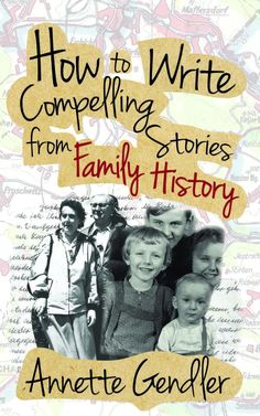 the book cover for how to write competing stories from family history by annette gendler