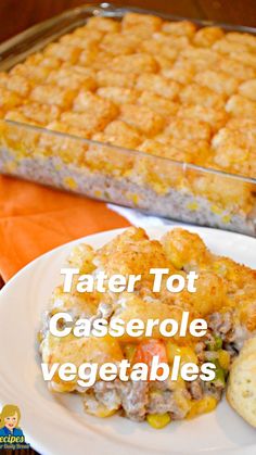 tater tot casserole and vegetables on a white plate with the title overlay