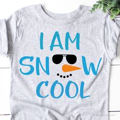 a t - shirt with the words i am snow cool on it