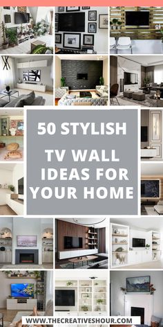 the words 50 stylish tv wall ideas for your home on top of pictures