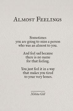 a poem written in black ink on white paper with the words almost feelings, you are going to miss a person who was an almost to you