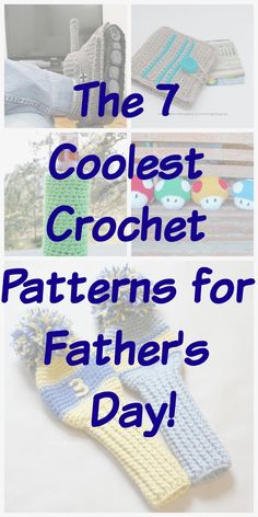 the 7 coolest crochet patterns for father's day