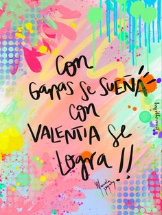 a colorful painting with words on it that says con garas se senta on valentine's day