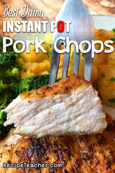 the best damn instant pot pork chops with broccoli and potatoes