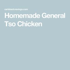 the words homemade general to chicken are in white letters on a light blue background with an image