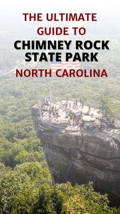 the ultimate guide to chimney rock state park in north carolina with text overlaying it