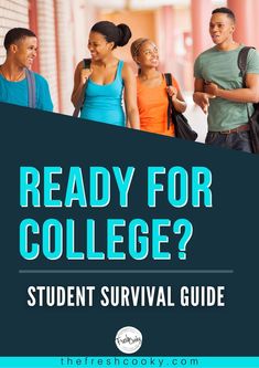 the text reads ready for college? student survival guide on top of a photo of students