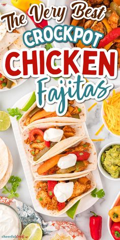 the very best crockpot chicken fajita recipe is shown on a plate