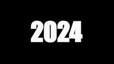 the number twenty four in white against a black background with text that reads,'2024 '