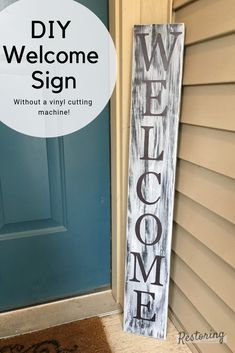 a welcome sign on the front door of a house with text overlay that reads diy welcome sign without a single cutting machine