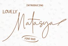 a handwritten font that reads lovely mataga