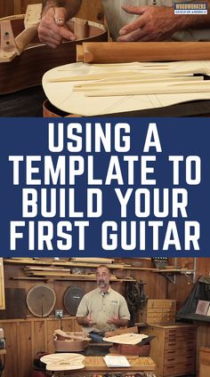 two men working on woodworking with the words using a template to build your first guitar