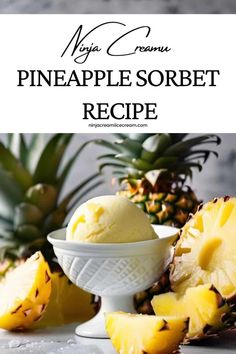 pineapple sorbet recipe in a white bowl with sliced pineapples on the side