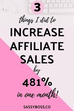 the 3 things i did to increase affiate sales by 48 % in one month sassybossoco