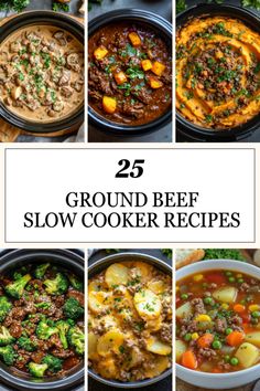 25 ground beef slow cooker recipes that are easy to make and delicious for the whole family