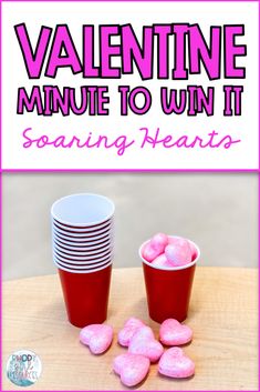 valentine's day party with pink candy hearts in cups and the words, valentine minute to win it