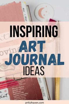 an art journal with the title, inspring art journal ideas