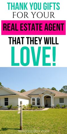 a house with the words thank you gifts for your real estate agent that they will love