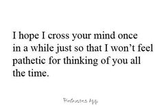 a quote that says i hope cross your mind once in a while just so that i won