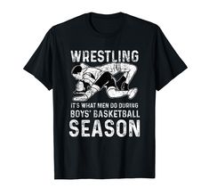 PRICES MAY VARY. Wrestling It's What Men Do During Boys' Basketball Season This wrestling present makes a great surprise for Christmas and birthday Lightweight, Classic fit, Double-needle sleeve and bottom hem Basketball Season, Boys Basketball, Branded T Shirts, Top Styles, Basketball, Wrestling, Fashion Branding, T Shirt, Clothes