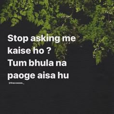 a black and white photo with the words stop asking me kalse ho?