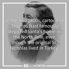 an old photo with the quote, in the mid 1800's, cartoonist thomas nast famously depicted santa's home in the north pole even though the original st nicholas lived in turkey