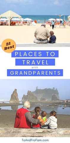 people sitting on a bench at the beach with text overlay that reads places to travel with grandparents